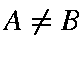$A \ne B$