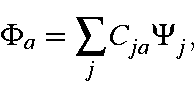 \begin{displaymath}\Phi_a = \sum_jC_{ja}\Psi_j,
\end{displaymath}