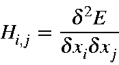 \begin{displaymath}H_{i,j} = \frac{\delta^2E}{\delta x_i\delta x_j}
\end{displaymath}
