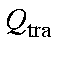 $displaystyle Q_{rm tra}$