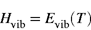 begin{displaymath}H _{rm vib} = E_{rm vib}(T) nonumberend{displaymath}