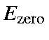 $E_{rm zero}$