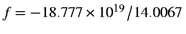 $f = -18.777 \times 10^{19}
/14.0067$