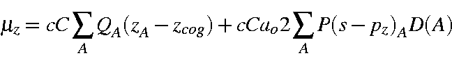 \begin{displaymath}\mu_z = cC\sum_AQ_A(z_A-z_{cog}) + cCa_o2\sum_A P(s-p_z)_AD(A)
\end{displaymath}