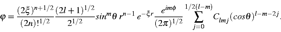 begin{displaymath}varphi = frac{(2xi )^{n+1/2}}{(2n)!^{1/2}}frac{(2l+1)^{1/......2pi )^{1/2}}sum_{j=0}^{1/2(l-m)}C_{lmj}(costheta)^{l-m-2j}.end{displaymath}